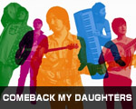 COMEBACK MY DAUGHTERS